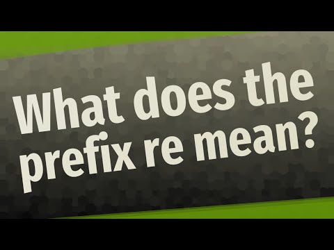 What does the prefix re mean?