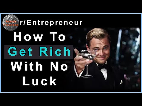 How to Get Rich With No Luck r/Entrepreneur | Reddit Finance