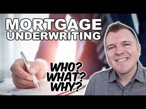 The Mortgage Underwriting Process - Who? What? Why?