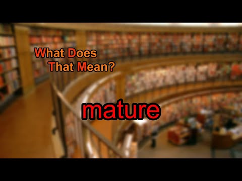 What does mature mean?