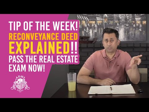 Tip of the Week!  Reconveyance Deed EXPLAINED!  PASS THE REAL ESTATE EXAM NOW!