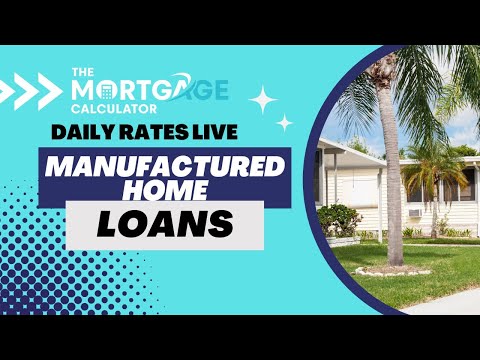 Daily Mortgage Rates LIVE - 8/14/23 Manufactured Home Loans