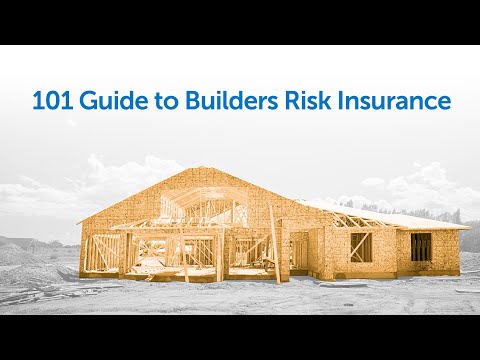 101 Guide to Builders Risk Insurance