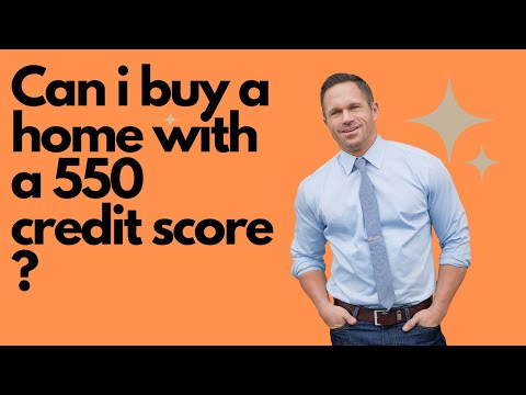 Buy a home with a 550 credit score