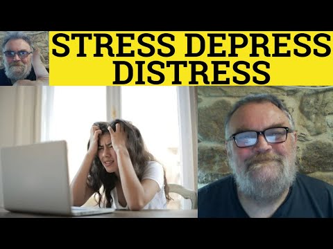 🔵 Stress vs Distress vs Depress Meaning - Distress Defined - Depressed Depress vs Distress vs Stress