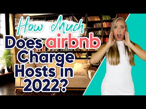 How Much Does Airbnb Charge Hosts in 2022?