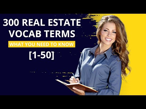 300 Real Estate Exam Vocabulary Terms you NEED to KNOW (1-50)