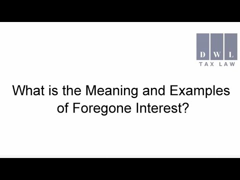 What is the Meaning and Examples of Foregone Interest?