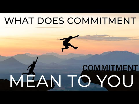 Commitment - What Does It Mean To People?