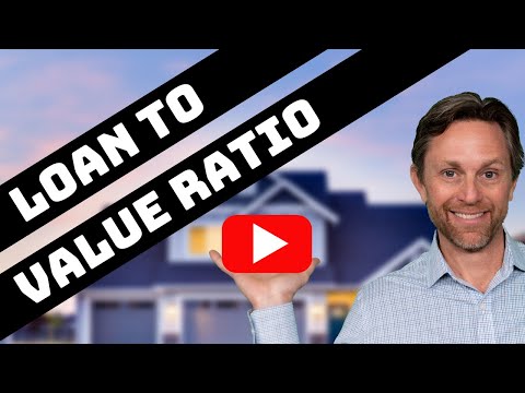 LOAN TO VALUE RATIO REAL ESTATE | LOAN TO VALUE EXPLAINED