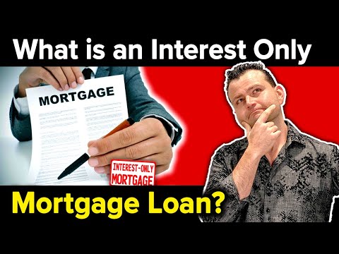 What is an Interest Only Mortgage Loan? What's the Benefit?