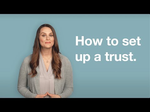 How to set up a trust