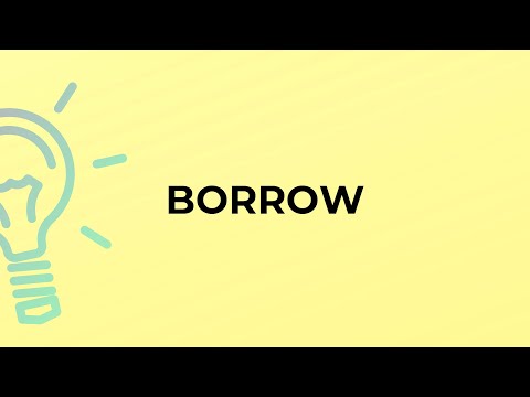 What is the meaning of the word BORROW?