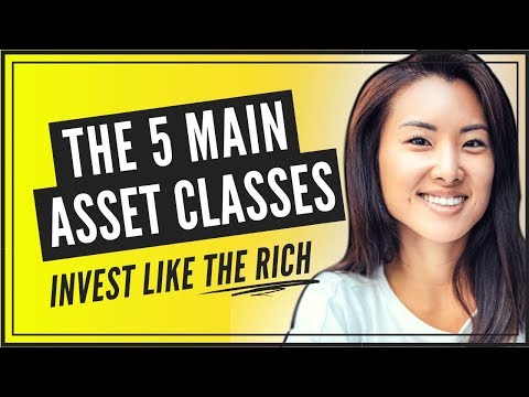 What are the Main Asset Classes (INVEST LIKE THE RICH!)