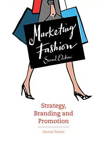 Marketing Fashion Second Edition Strategy, Branding And Promotion