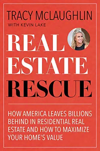 Real Estate Rescue How America Leaves Billions Behind In Residential Real Estate And How To Maximize Your HomeâS Value (Buying And Selling Homes, Staging A Home To Sell)