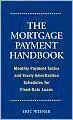 The Mortgage Payment Handbook Monthly Payment Tables And Yearly Amortization Schedules For Fixed Ra