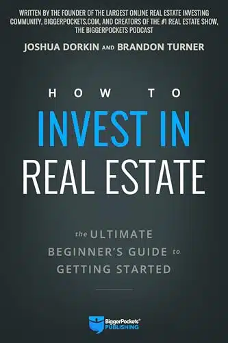 How To Invest In Real Estate The Ultimate Beginner'S Guide To Getting Started