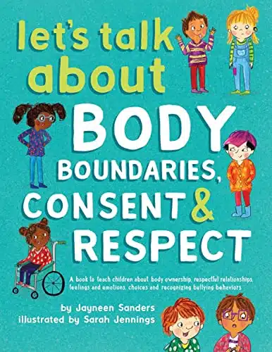 Let'S Talk About Body Boundaries, Consent And Respect Teach Children About Body Ownership, Respect, Feelings, Choices And Recognizing Bullying Behaviors