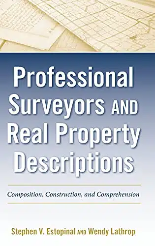 Professional Surveyors And Real Property Descriptions Composition, Construction, And Comprehension