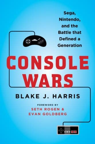 Console Wars Sega, Nintendo, And The Battle That Defined A Generation