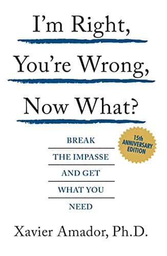 Im Right, Youre Wrong, Now What Break The Impasse And Get What You Need   Th Anniversary Edition