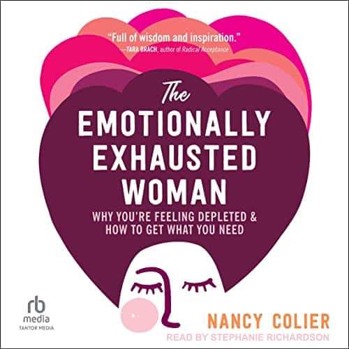 The Emotionally Exhausted Woman Why Youre Feeling Depleted And How To Get What You Need