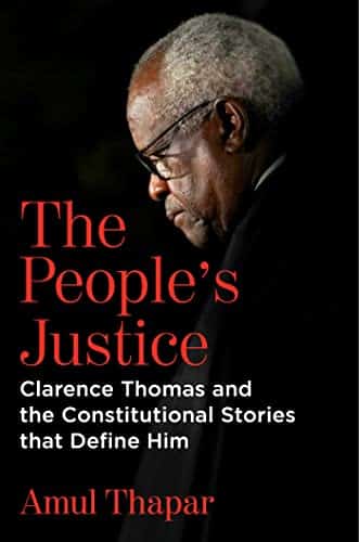 The People'S Justice Clarence Thomas And The Constitutional Stories That Define Him